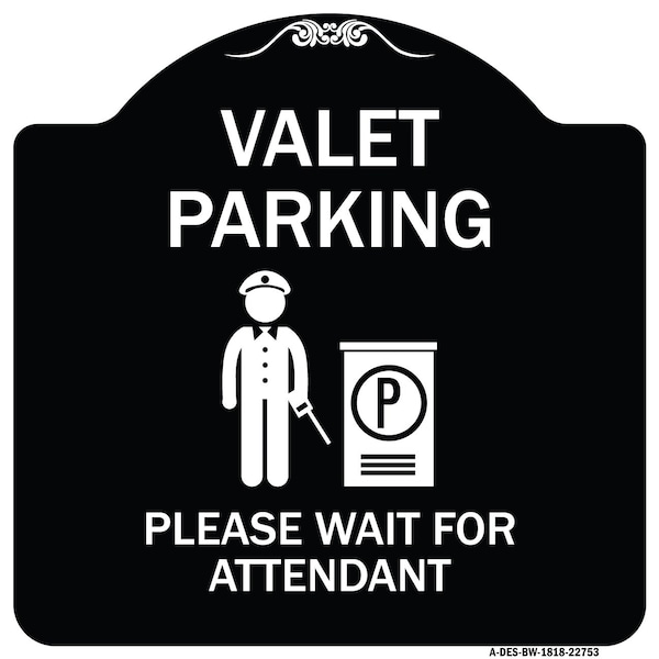 Signmission Valet Parking Please Wait for Attendant Heavy-Gauge Aluminum Sign, 18" x 18", BW-1818-22753 A-DES-BW-1818-22753 - main